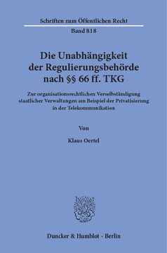 Die Unabhängigkeit der Regulierungsbehörde nach §§ 66 ff. TKG Die Unabhängigkeit der Regulierungsbehörde nach §§ 66 ff. TKG