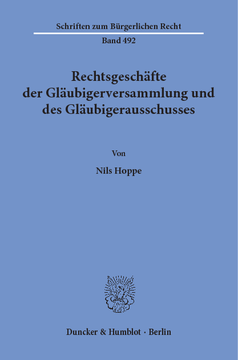 Rechtsgeschäfte der Gläubigerversammlung und des Gläubigerausschusses Rechtsgeschäfte der Gläubigerversammlung und des Gläubigerausschusses