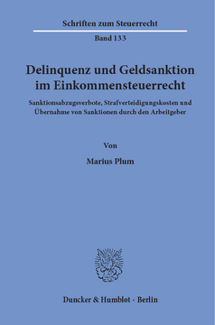 Delinquenz und Geldsanktion im Einkommensteuerrecht Delinquenz und Geldsanktion im Einkommensteuerrecht