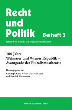 100 Jahre Weimarer und Wiener Republik – Avantgarde der Pluralismustheorie 100 Jahre Weimarer und Wiener Republik – Avantgarde der Pluralismustheorie