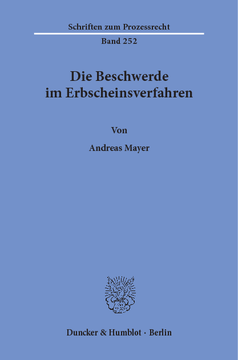 Die Beschwerde im Erbscheinsverfahren Die Beschwerde im Erbscheinsverfahren