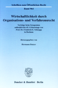 Wirtschaftlichkeit durch Organisations- und Verfahrensrecht Wirtschaftlichkeit durch Organisations- und Verfahrensrecht