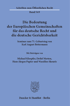 Die Bedeutung der Europäischen Gemeinschaften für das deutsche Recht und die deutsche Gerichtsbarkeit Die Bedeutung der Europäischen Gemeinschaften für das deutsche Recht und die deutsche Gerichtsbarkeit