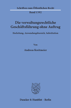 Die verwaltungsrechtliche Geschäftsführung ohne Auftrag Die verwaltungsrechtliche Geschäftsführung ohne Auftrag