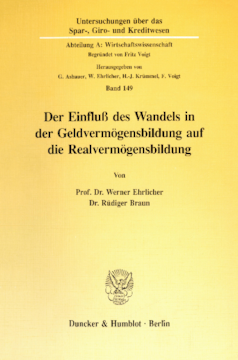 Der Einfluß des Wandels in der Geldvermögensbildung auf die Realvermögensbildung Der Einfluß des Wandels in der Geldvermögensbildung auf die Realvermögensbildung