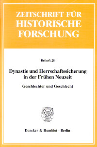Dynastie und Herrschaftssicherung in der Frühen Neuzeit