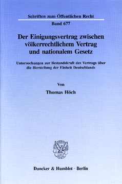Der Einigungsvertrag zwischen völkerrechtlichem Vertrag und nationalem Gesetz Der Einigungsvertrag zwischen völkerrechtlichem Vertrag und nationalem Gesetz