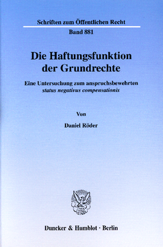 Die Haftungsfunktion der Grundrechte Die Haftungsfunktion der Grundrechte