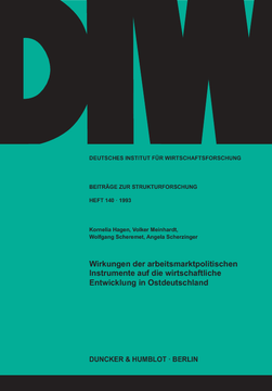 Wirkungen der arbeitsmarktpolitischen Instrumente auf die wirtschaftliche Entwicklung in Ostdeutschland Wirkungen der arbeitsmarktpolitischen Instrumente auf die wirtschaftliche Entwicklung in Ostdeutschland