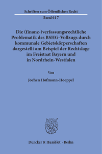 Die (finanz-)verfassungsrechtliche Problematik des BSHG-Vollzugs durch kommunale Gebietskörperschaften,