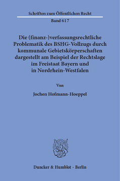 Die (finanz-)verfassungsrechtliche Problematik des BSHG-Vollzugs durch kommunale Gebietskörperschaften, Die (finanz-)verfassungsrechtliche Problematik des BSHG-Vollzugs durch kommunale Gebietskörperschaften,