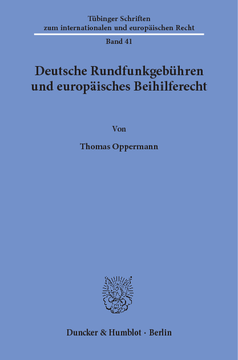 Deutsche Rundfunkgebühren und europäisches Beihilferecht Deutsche Rundfunkgebühren und europäisches Beihilferecht