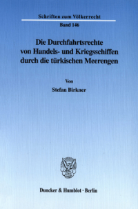 Die Durchfahrtsrechte von Handels- und Kriegsschiffen durch die türkischen Meerengen