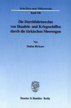 Die Durchfahrtsrechte von Handels- und Kriegsschiffen durch die türkischen Meerengen Die Durchfahrtsrechte von Handels- und Kriegsschiffen durch die türkischen Meerengen