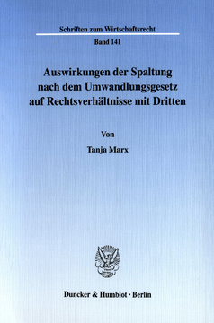 Auswirkungen der Spaltung nach dem Umwandlungsgesetz auf Rechtsverhältnisse mit Dritten Auswirkungen der Spaltung nach dem Umwandlungsgesetz auf Rechtsverhältnisse mit Dritten