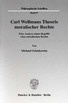Carl Wellmans Theorie moralischer Rechte Carl Wellmans Theorie moralischer Rechte