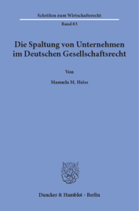 Die Spaltung von Unternehmen im Deutschen Gesellschaftsrecht