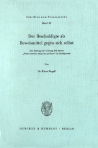 Der Beschuldigte als Beweismittel gegen sich selbst
