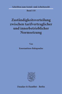Zuständigkeitsverteilung zwischen tarifvertraglicher und innerbetrieblicher Normsetzung