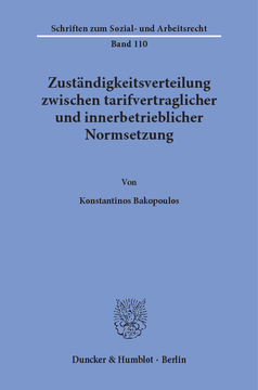 Zuständigkeitsverteilung zwischen tarifvertraglicher und innerbetrieblicher Normsetzung Zuständigkeitsverteilung zwischen tarifvertraglicher und innerbetrieblicher Normsetzung