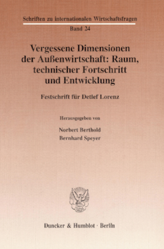 Vergessene Dimensionen der Außenwirtschaft: Raum, technischer Fortschritt und Entwicklung Vergessene Dimensionen der Außenwirtschaft: Raum, technischer Fortschritt und Entwicklung