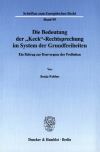 Die Bedeutung der »Keck«-Rechtsprechung im System der Grundfreiheiten