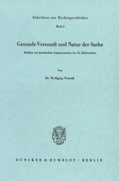Gesunde Vernunft und Natur der Sache Gesunde Vernunft und Natur der Sache
