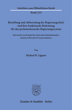 Bestellung und Abberufung der Regierungschefs und ihre funktionale Bedeutung für das parlamentarische Regierungssystem Bestellung und Abberufung der Regierungschefs und ihre funktionale Bedeutung für das parlamentarische Regierungssystem