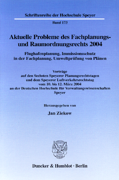 Aktuelle Probleme des Fachplanungs- und Raumordnungsrechts 2004. Flughafenplanung, Immissionsschutz in der Fachplanung, Umweltprüfung von Plänen Aktuelle Probleme des Fachplanungs- und Raumordnungsrechts 2004. Flughafenplanung, Immissionsschutz in der Fachplanung, Umweltprüfung von Plänen