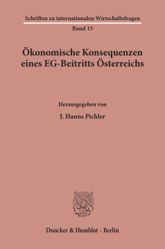 Ökonomische Konsequenzen eines EG-Beitritts Österreichs Ökonomische Konsequenzen eines EG-Beitritts Österreichs