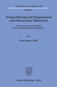 Kriegserklärung und Kriegszustand nach Klassischem Völkerrecht,