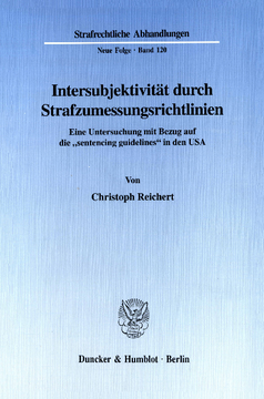 Intersubjektivität durch Strafzumessungsrichtlinien Intersubjektivität durch Strafzumessungsrichtlinien