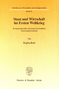 Staat und Wirtschaft im Ersten Weltkrieg Staat und Wirtschaft im Ersten Weltkrieg