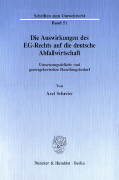 Die Auswirkungen des EG-Rechts auf die deutsche Abfallwirtschaft Die Auswirkungen des EG-Rechts auf die deutsche Abfallwirtschaft