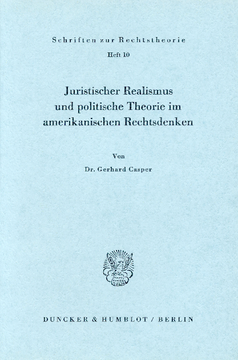 Juristischer Realismus und politische Theorie im amerikanischen Rechtsdenken Juristischer Realismus und politische Theorie im amerikanischen Rechtsdenken