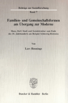 Familien- und Gemeinschaftsformen am Übergang zur Moderne Familien- und Gemeinschaftsformen am Übergang zur Moderne