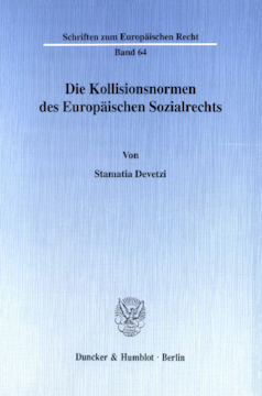 Die Kollisionsnormen des Europäischen Sozialrechts Die Kollisionsnormen des Europäischen Sozialrechts
