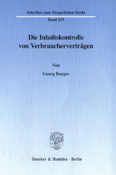 Die Inhaltskontrolle von Verbraucherverträgen Die Inhaltskontrolle von Verbraucherverträgen