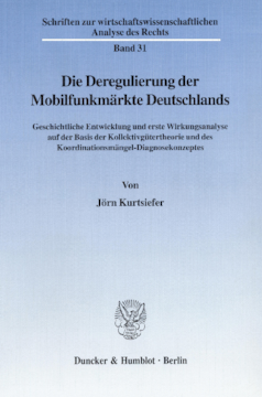 Die Deregulierung der Mobilfunkmärkte Deutschlands Die Deregulierung der Mobilfunkmärkte Deutschlands