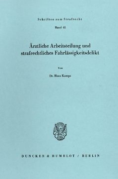 Ärztliche Arbeitsteilung und strafrechtliches Fahrlässigkeitsdelikt Ärztliche Arbeitsteilung und strafrechtliches Fahrlässigkeitsdelikt