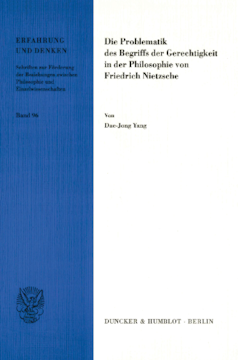 Die Problematik des Begriffs der Gerechtigkeit in der Philosophie von Friedrich Nietzsche Die Problematik des Begriffs der Gerechtigkeit in der Philosophie von Friedrich Nietzsche