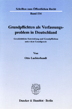 Grundpflichten als Verfassungsproblem in Deutschland Grundpflichten als Verfassungsproblem in Deutschland