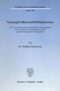Vertragsfreiheit und Drittinteressen Vertragsfreiheit und Drittinteressen