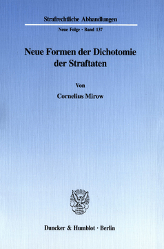 Neue Formen der Dichotomie der Straftaten Neue Formen der Dichotomie der Straftaten