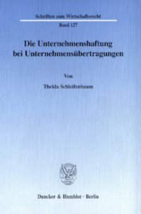 Die Unternehmenshaftung bei Unternehmensübertragungen