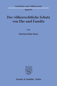 Der völkerrechtliche Schutz von Ehe und Familie Der völkerrechtliche Schutz von Ehe und Familie