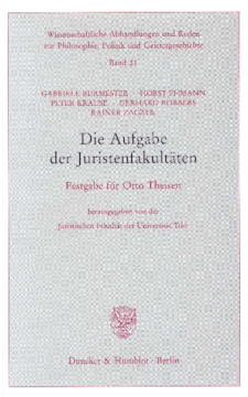 Die Aufgabe der Juristenfakultäten Die Aufgabe der Juristenfakultäten