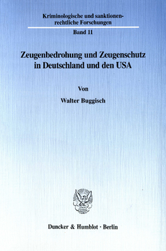 Zeugenbedrohung und Zeugenschutz in Deutschland und den USA Zeugenbedrohung und Zeugenschutz in Deutschland und den USA