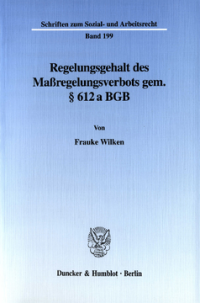 Regelungsgehalt des Maßregelungsverbots gem. § 612 a BGB