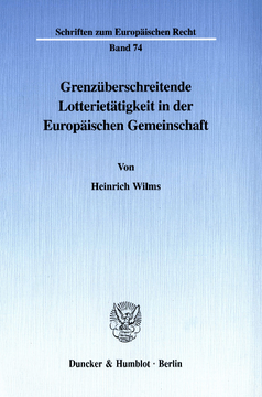 Grenzüberschreitende Lotterietätigkeit in der Europäischen Gemeinschaft Grenzüberschreitende Lotterietätigkeit in der Europäischen Gemeinschaft